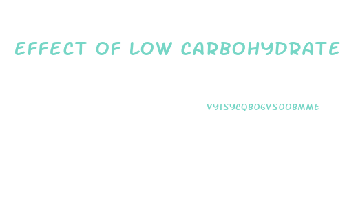 Effect Of Low Carbohydrate Diet On Weight Loss