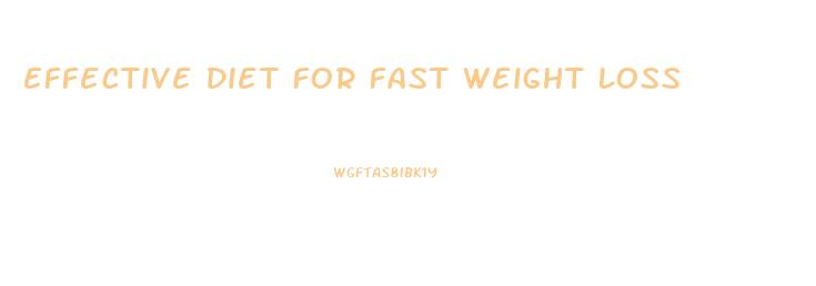 Effective Diet For Fast Weight Loss