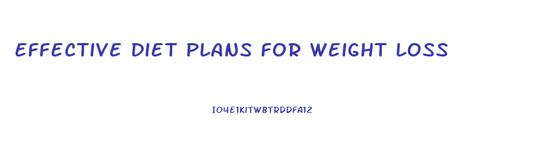 Effective Diet Plans For Weight Loss