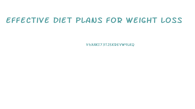 Effective Diet Plans For Weight Loss