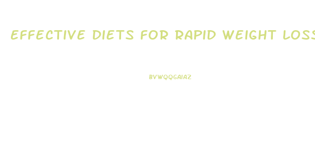 Effective Diets For Rapid Weight Loss