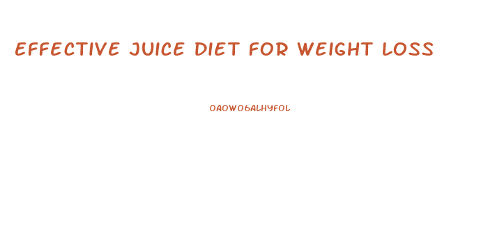 Effective Juice Diet For Weight Loss