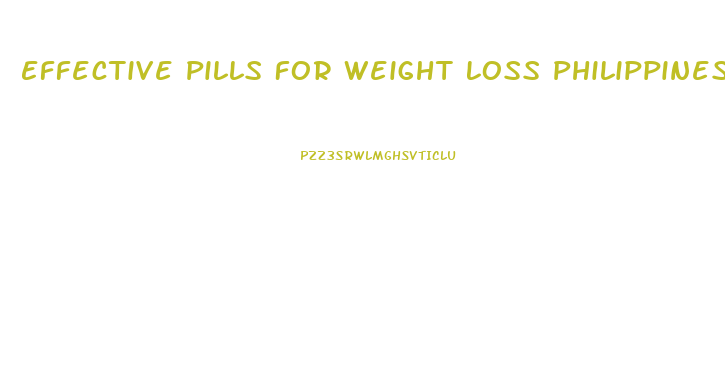 Effective Pills For Weight Loss Philippines