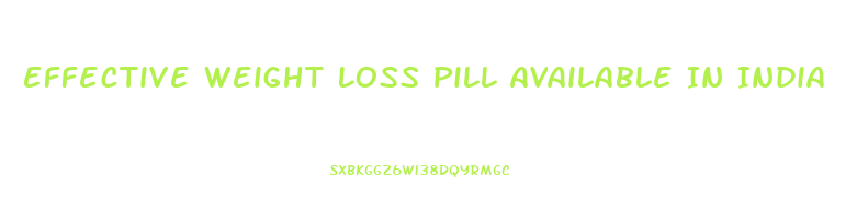 Effective Weight Loss Pill Available In India