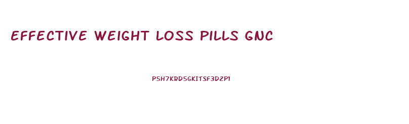 Effective Weight Loss Pills Gnc