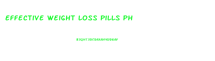 Effective Weight Loss Pills Ph