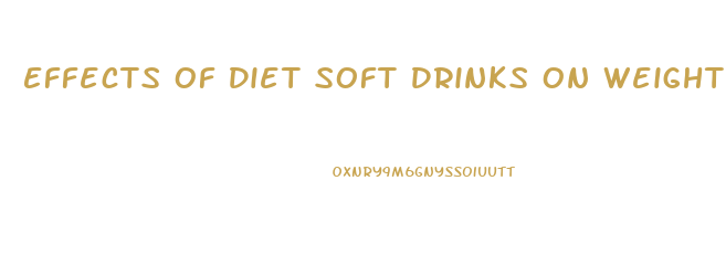 Effects Of Diet Soft Drinks On Weight Loss