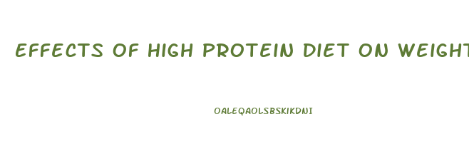 Effects Of High Protein Diet On Weight Loss
