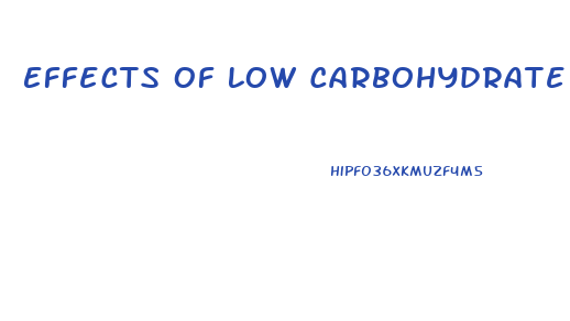 Effects Of Low Carbohydrate Vs Low Fat Diets On Weight Loss