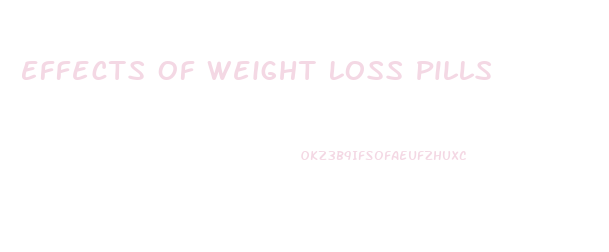 Effects Of Weight Loss Pills