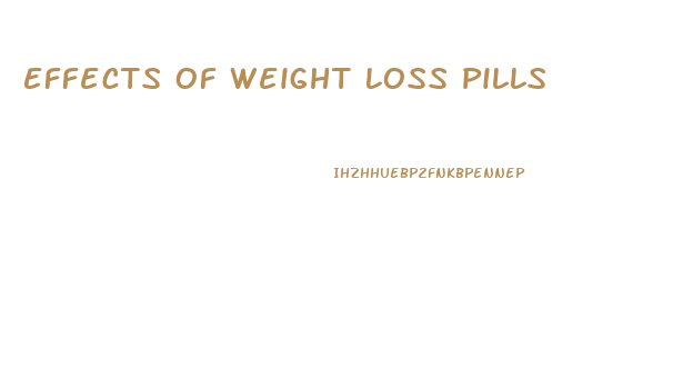 Effects Of Weight Loss Pills