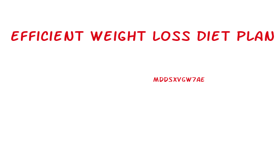 Efficient Weight Loss Diet Plan