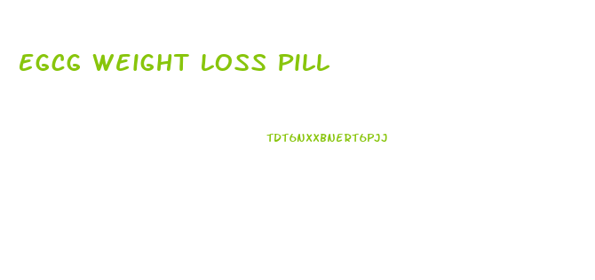 Egcg Weight Loss Pill
