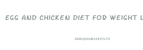 Egg And Chicken Diet For Weight Loss