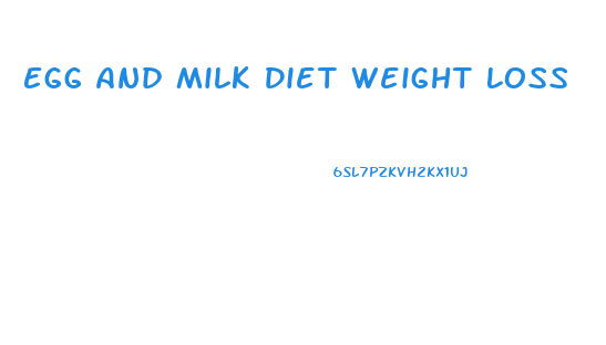 Egg And Milk Diet Weight Loss