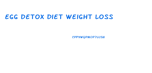 Egg Detox Diet Weight Loss