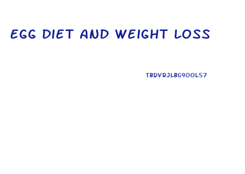 Egg Diet And Weight Loss