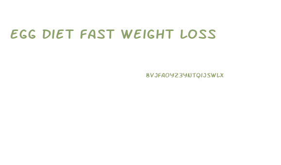 Egg Diet Fast Weight Loss