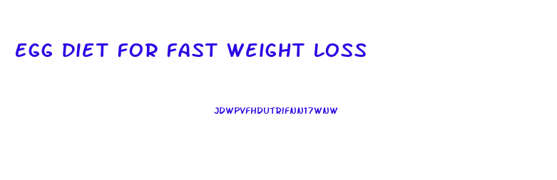 Egg Diet For Fast Weight Loss