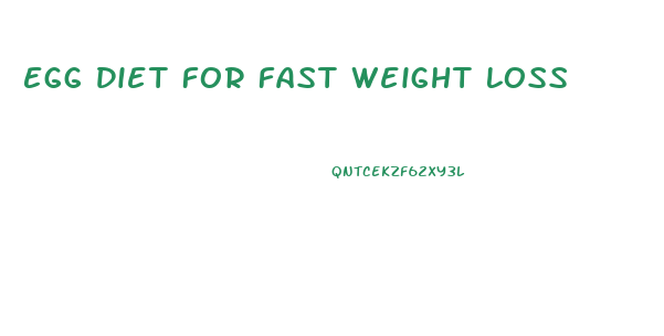 Egg Diet For Fast Weight Loss