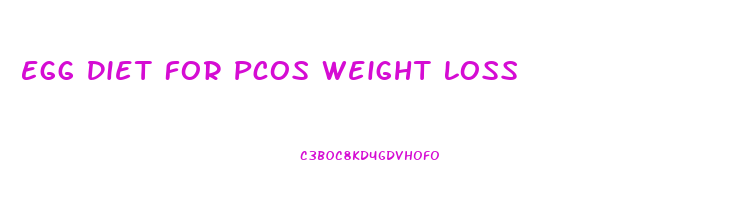 Egg Diet For Pcos Weight Loss