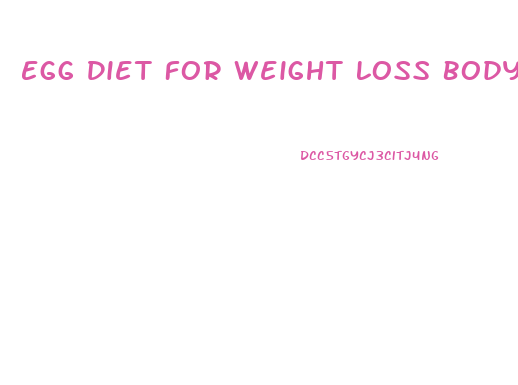 Egg Diet For Weight Loss Body