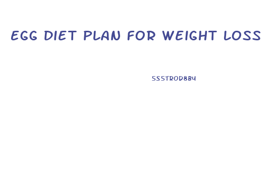 Egg Diet Plan For Weight Loss