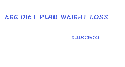 Egg Diet Plan Weight Loss