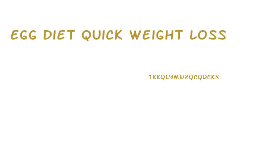 Egg Diet Quick Weight Loss