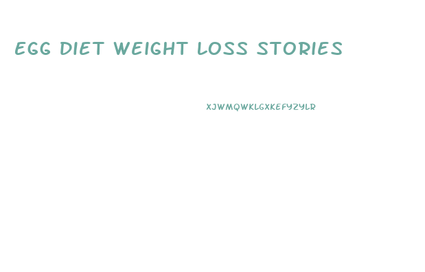 Egg Diet Weight Loss Stories