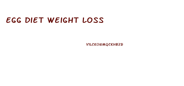 Egg Diet Weight Loss