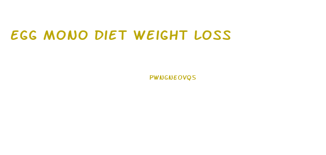 Egg Mono Diet Weight Loss