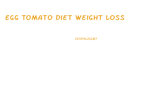 Egg Tomato Diet Weight Loss