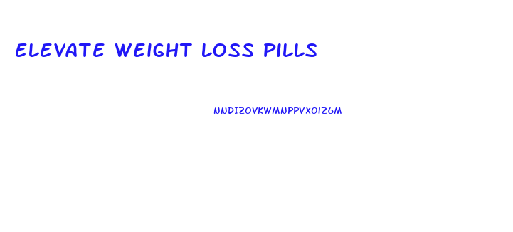 Elevate Weight Loss Pills