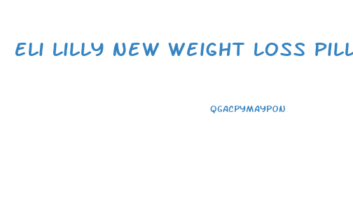 Eli Lilly New Weight Loss Pill
