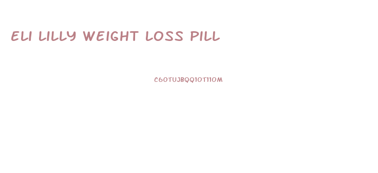 Eli Lilly Weight Loss Pill