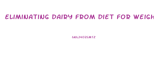 Eliminating Dairy From Diet For Weight Loss