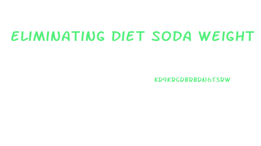 Eliminating Diet Soda Weight Loss