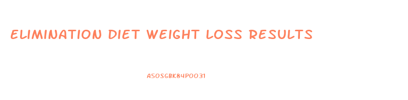 Elimination Diet Weight Loss Results