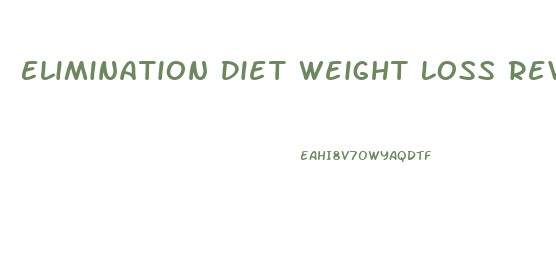 Elimination Diet Weight Loss Reviews