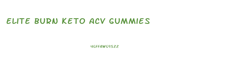 Elite Burn Keto Acv Gummies