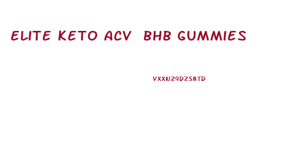 Elite Keto Acv Bhb Gummies