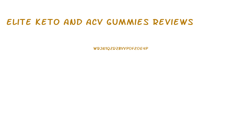 Elite Keto And Acv Gummies Reviews