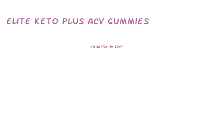 Elite Keto Plus Acv Gummies