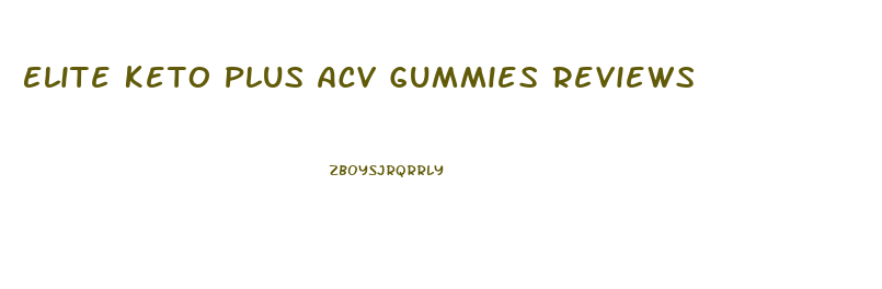 Elite Keto Plus Acv Gummies Reviews