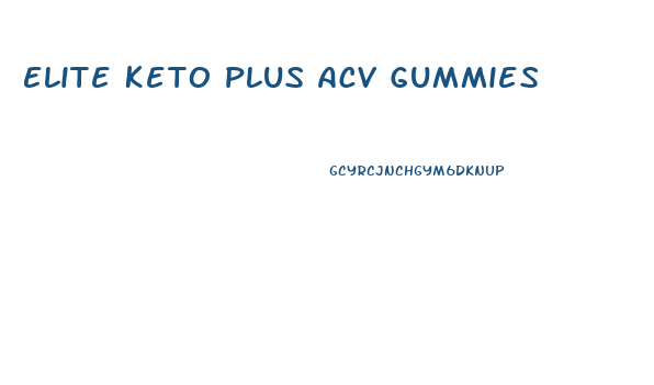 Elite Keto Plus Acv Gummies