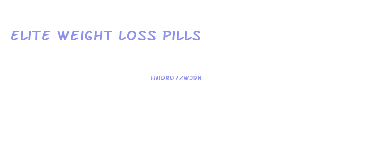 Elite Weight Loss Pills