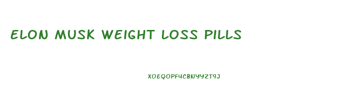 Elon Musk Weight Loss Pills