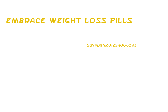 Embrace Weight Loss Pills