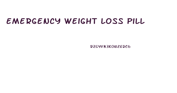 Emergency Weight Loss Pill